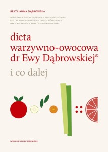 Dieta warzywno-owocowa dr Ewy Dąbrowskiej ® i co dalej