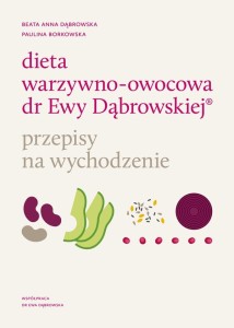 Dieta warzywno-owocowa dr Ewy Dąbrowskiej® Przepisy na wychodzenie