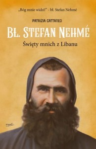 Bł. Stefan Nehme. Święty mnich z Libanu.
