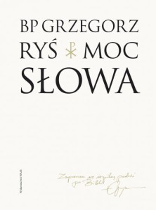 Moc Słowa - abp Grzegorz Ryś