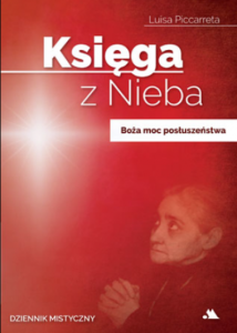 Księga z Nieba. Tom 4 Boża moc posłuszeństwa. Dziennik mistyczny - Luisa Piccarreta