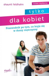 Tylko dla kobiet. Przewodnik po tym, co kryje się w duszy mężczyzny