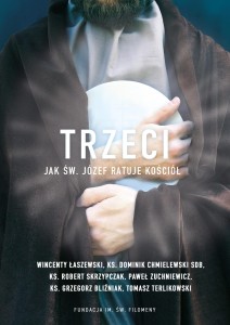 Trzeci. Jak św. Józef ratuje Kościół 
