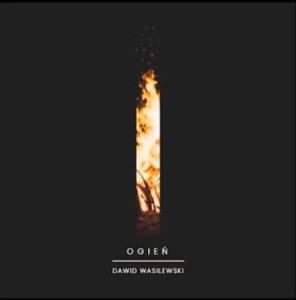 PŁYTA "OGIEŃ" - KS. DAWID WASILEWSKI