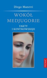 Wokół Medjugorie. Fakty i kontrowersje - Diego Manetti