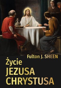 Życie Jezusa Chrystusa – Abp Fulton Sheen