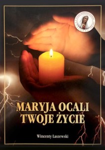 Maryja ocali Twoje życie - Wincenty Łaszewski