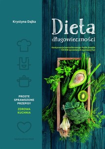 Dieta długowieczności. Książka kulinarna - Krystyna Dajka