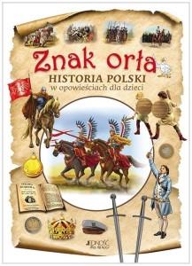 Znak orła. Historia Polski w opowieściach dla dzieci