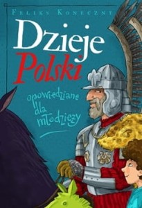 Dzieje Polski opowiedziane dla młodzieży - Feliks Konieczny