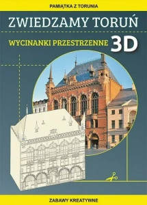  Zwiedzamy Toruń Wycinanki przestrzenne 3D