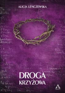 Droga Krzyżowa – Alicja Lenczewska