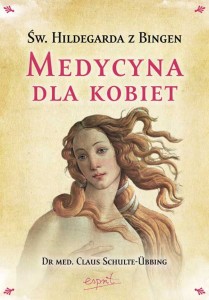 św. Hildegarda z Bingen Medycyna dla kobiet