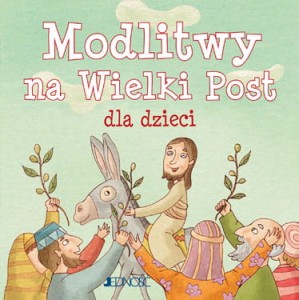  Modlitwy na Wielki Post dla dzieci