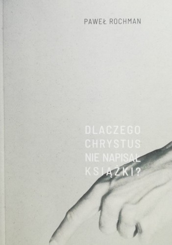 dlaczego-Chrystus_nie_napisał_ksiąki.jpg