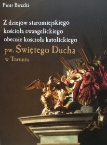 Z dziejów staromiejskiego kościoła ewangelickiego obecnie kościoła pw. Świętego Ducha w Toruniu