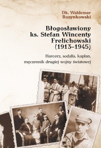 Błogosławiony ks. Stefan Wincenty Frelichowski (1913-1945)
