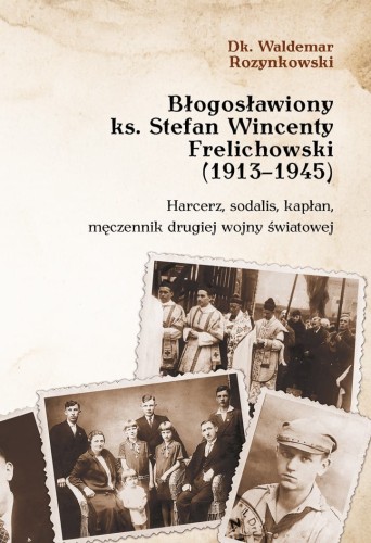 Okładka - dk. W. Rozynkowski, Błogosławiony ks. Stefan Wincenty Frelichowski2.jpg