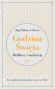 Godzina Święta Modlitwy i medytacje