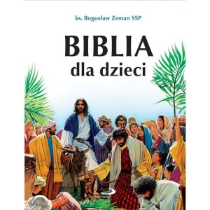 Biblia dla dzieci - ks. Bogusław Zeman SSP